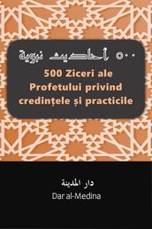 500 Ziceri ale Profetului privind credinele i practicile