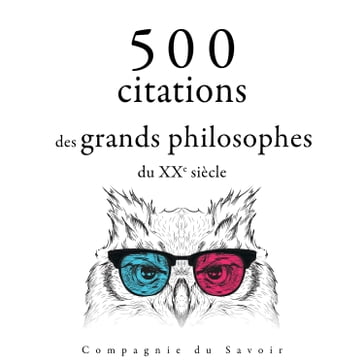 500 citations des grands philosophes du XXe siècle - Ambrose Bierce - Freud Sigmund - Carl Jung - Emil Cioran - Gaston Bachelard