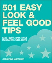 501 Easy Look and Feel Good Tips