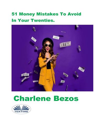 51 Money Mistakes To Avoid In Your Twenties. - Charlene Bezos