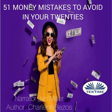 51 Money Mistakes To Avoid In Your Twenties. - Charlene Bezos