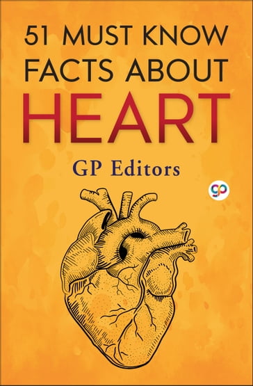 51 Must Know Facts About Heart - GP Editors