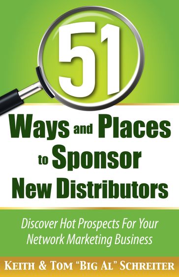 51 Ways and Places to Sponsor New Distributors - Keith Schreiter - Tom 