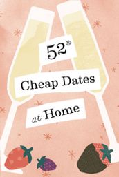 52 Cheap Dates at Home