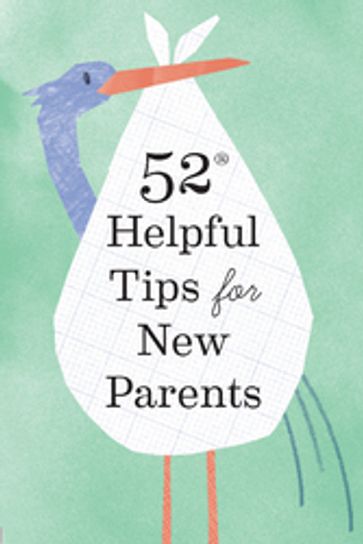 52 Helpful Tips for New Parents - Chronicle Books