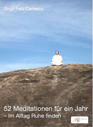 52 Meditationen für ein Jahr - Birgit Feliz Carrasco