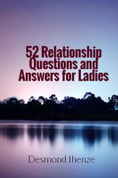 52 Relationship Questions and Answers for Ladies