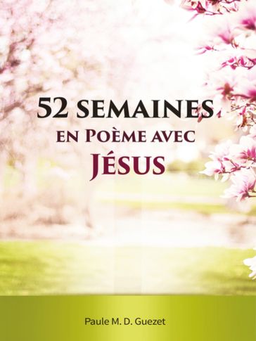 52 Semaines en Poème Avec Jésus - Paule M. D. Guezet