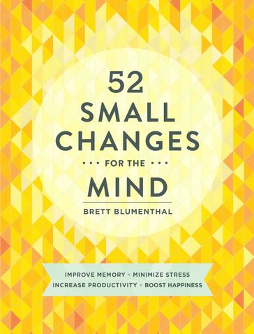 52 Small Changes for the Mind - Brett Blumenthal