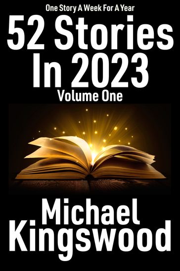 52 Stories In 2023 - Michael Kingswood