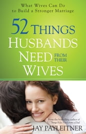 52 Things Husbands Need from Their Wives