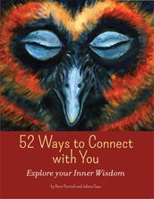 52 Ways to Connect With You: Explore Your Inner Wisdom