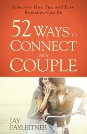 52 Ways to Connect as a Couple