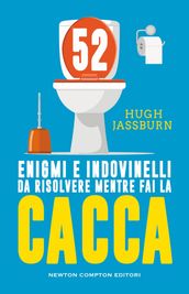 52 enigmi e indovinelli da risolvere mentre fai la cacca