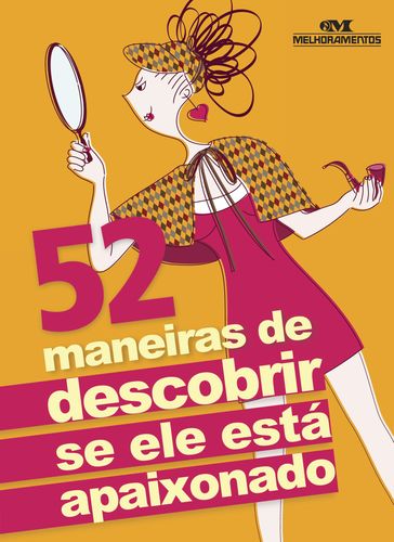 52 maneiras de descobrir se ele está apaixonado - Nara Raggiotti - Daniela Sumyk - Guta Gouveia - Lais Dias