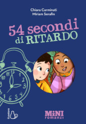 54 secondi di ritardo. Miniromanzi. Ediz. a colori