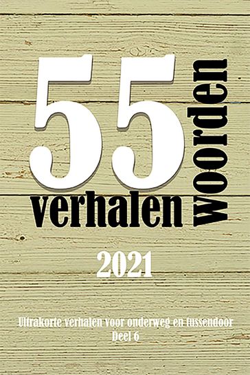 55 woordenverhalen 2021 - Diverse auteurs