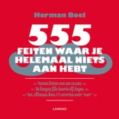 555 feiten waar je helemaal niets aan hebt (E-boek)