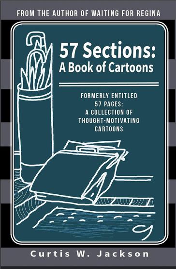 57 Sections: A Book of Cartoons - Curtis W. Jackson