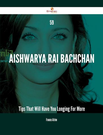 59 Aishwarya Rai Bachchan Tips That Will Have You Longing For More - Frances Alston