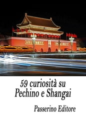 59 curiosità su Pechino e Shangai