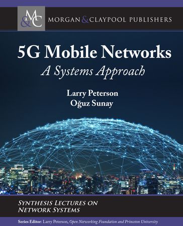 5G Mobile Networks - Larry Peterson - Ouz Sunay