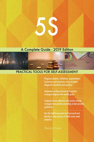 5S A Complete Guide - 2019 Edition - Gerardus Blokdyk