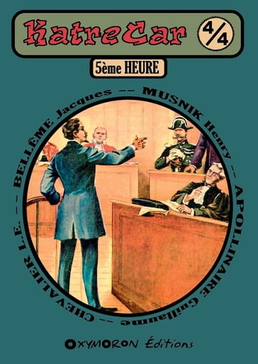 5ème Heure - Guillaume Apollinaire - Henry Musnik - Jacques Bellême - Louis-Ernest Chevalier