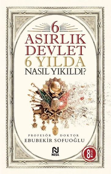 6 Asrlk Devlet 6 Ylda Nasl Ykld? - Ebubekir Sofuolu