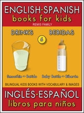 6 - Drinks (Bebidas) - English Spanish Books for Kids (Inglés Español Libros para Niños)