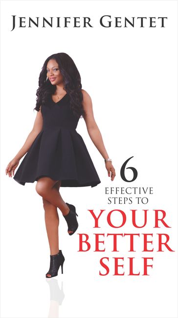 6 Effective Steps to Your Better Self - Jennifer Gentet