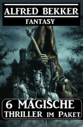 6 Magische Thriller im Paket