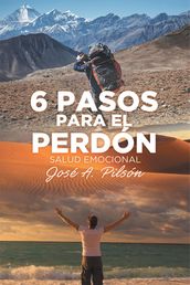 6 Pasos Para El Perdón