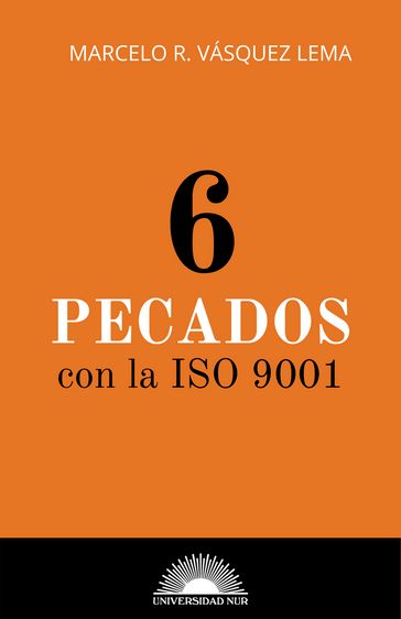 6 Pecados con la ISO 9001 - Marcelo Rodrigo Vasquez Lema