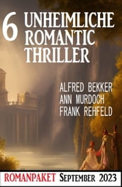 6 Unheimliche Romantic Thriller September 2023