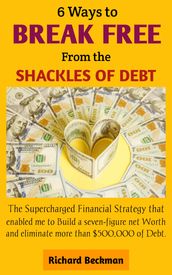 6 Ways to Break Free from the Shackles of Debt