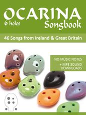 6-hole Ocarina Songbook - 46 Songs from Ireland & Great Britain