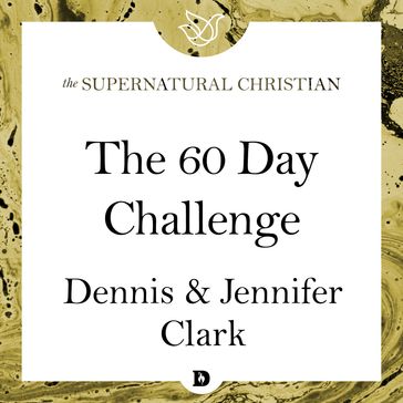 60 Day Challenge, The - Dennis Clark - Jennifer Clark