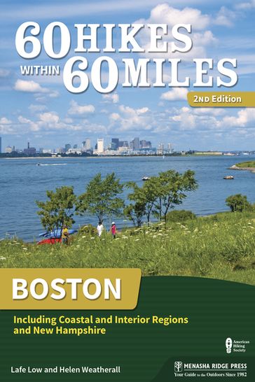 60 Hikes Within 60 Miles: Boston - Helen Weatherall - Lafe Low