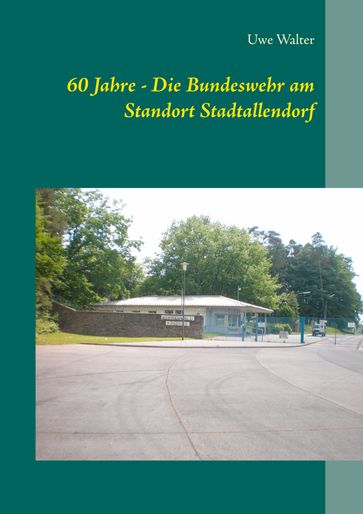 60 Jahre - Die Bundeswehr am Standort Stadtallendorf - Uwe Walter