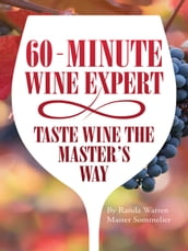 60 - Minute Wine Expert: Taste Wine the Master s Way