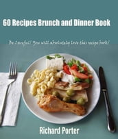 60 Recipes Brunch and Dinner Book