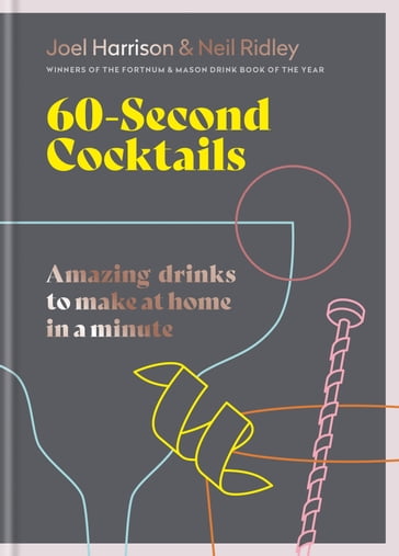 60 Second Cocktails - Joel Harrison - Neil Ridley