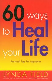 60 Ways To Heal Your Life