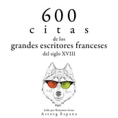 600 citas de los grandes escritores franceses del siglo XVIII