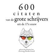 600 citaten van de grote schrijvers uit de 17e eeuw