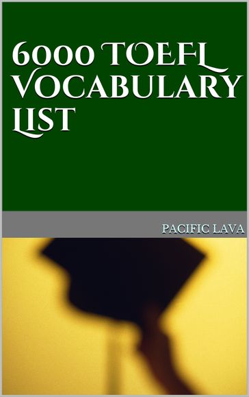 6000 TOEFL Vocabulary List - Pacific Lava