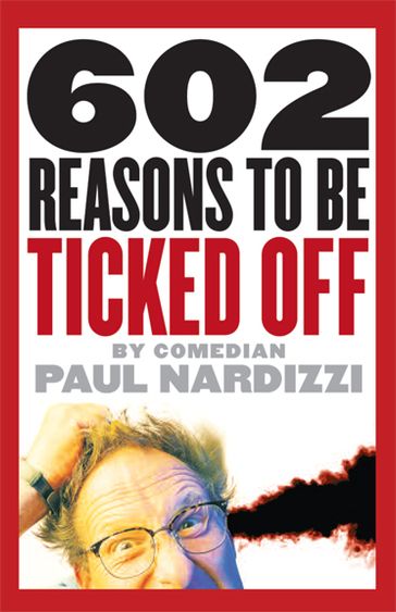 602 Reasons to Be Ticked Off - Paul Nardizzi