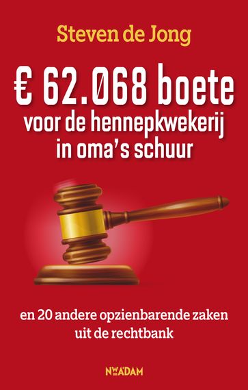 € 62.068 boete voor de hennepkwekerij in oma's schuur - Steven de Jong