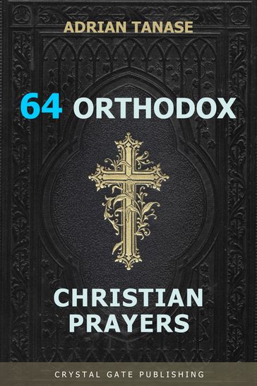 64 Orthodox Christian Prayers - Adrian Tanase